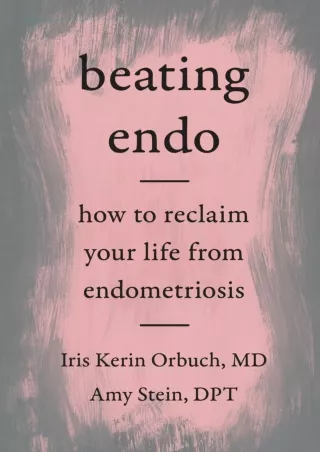 [PDF READ ONLINE] Beating Endo: How to Reclaim Your Life from Endometriosis read