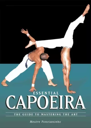DOWNLOAD/PDF Essential Capoeira: The Guide to Mastering the Art kindle