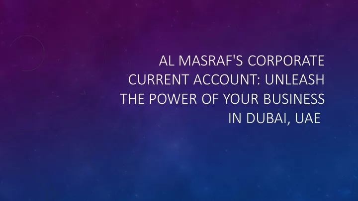 al masraf s corporate current account unleash