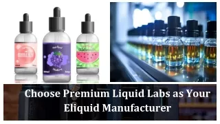 Why Choose Premium Liquid Labs as Your Eliquid Manufacturer?