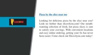 Pizza By The Slice Near Me | Slices4you.com