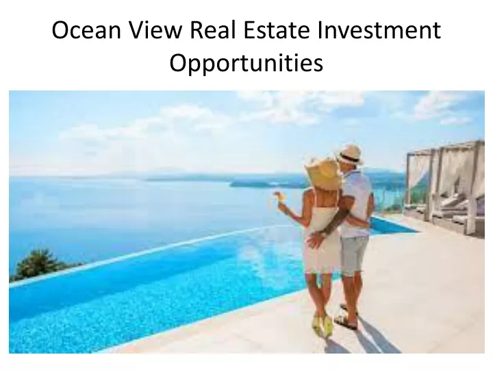ocean view real estate investment opportunities