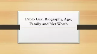 Pablo Gavi Biography Age Family And Net Worth