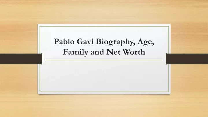 pablo gavi biography age family and net worth
