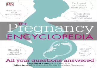 READ PDF The Pregnancy Encyclopedia: All Your Questions Answered