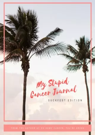 Read Ebook Pdf My Stupid Cancer Journal