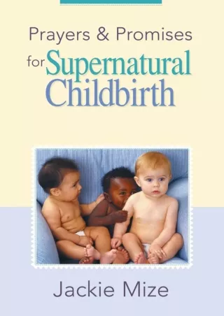 Full Pdf Prayers And Promises for Supernatural Childbirth