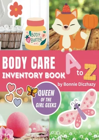 Read online  Body Care Inventory Book - A to Z: For Your Entire Bath   Body Collection