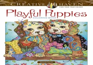 READ PDF Creative Haven Playful Puppies Coloring Book: Relax & Find Your True Co