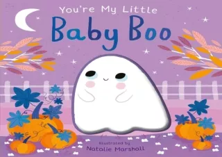 PDF DOWNLOAD You're My Little Baby Boo