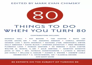 READ 80 Things to Do When You Turn 80 - 80 Achievers on How To Make the Most of