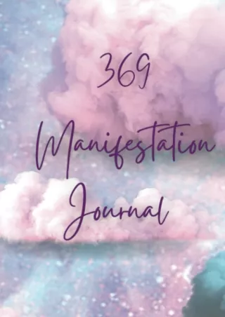 Read Ebook Pdf Manifestation Journal: Manifest Your Dream Life: 369 Manifestation Journal -