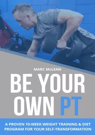 Full Pdf Be Your Own PT: A Proven 10-Week Weight Training   Diet Program For Your