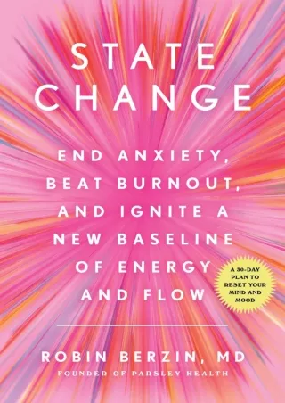 [Ebook] State Change: End Anxiety, Beat Burnout, and Ignite a New Baseline of Energy