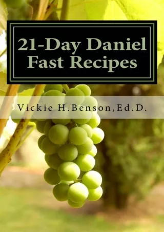 Full PDF 21-Day Daniel Fast Recipes: Praying Your Way Through To Live Healthy