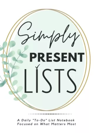 Read ebook [PDF] Simply Present Lists: A Daily 'To-Do' List Notebook Focused on What Matters Most