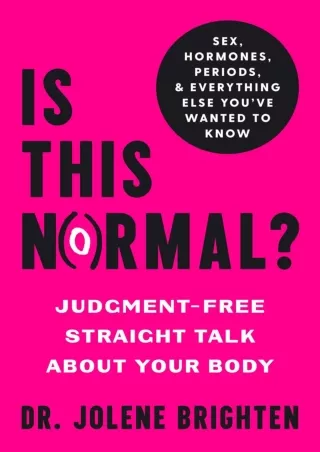 Read Ebook Pdf Is This Normal?: Judgment-Free Straight Talk about Your Body