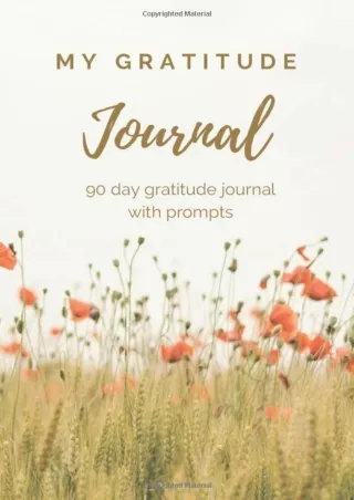 Read Ebook Pdf My Gratitude Journal: 90 day gratitude journal with prompts