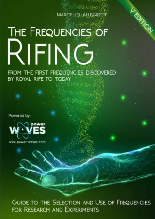 [Ebook] The Frequencies of Rifing: From the first frequencies discovered by Royal Rife