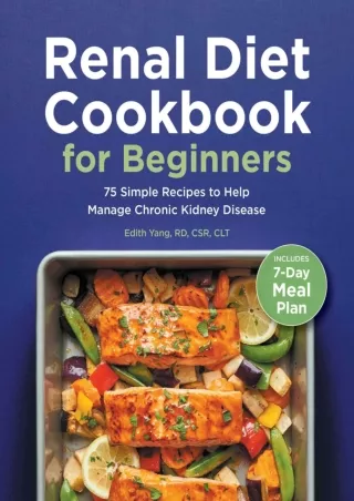 Full PDF Renal Diet Cookbook for Beginners: 75 Simple Recipes to Help Manage Chronic