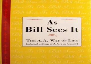 EBOOK As Bill Sees It: The A.A. Way of Life...Selected Writings of A.A.'s Co-Fou