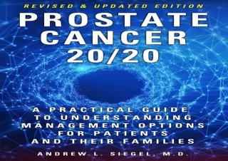 PDF PROSTATE CANCER 20/20: A Practical Guide to Understanding Management Options