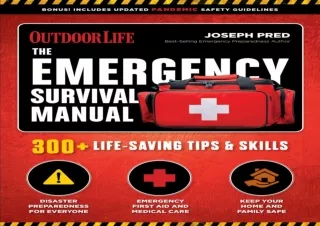 READ PDF The Emergency Survival Manual: 300  Life-Saving Tips & Skills