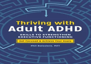 EPUB Thriving with Adult ADHD: Skills to Strengthen Executive Functioning