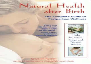 READ Natural Health after Birth: The Complete Guide to Postpartum Wellness