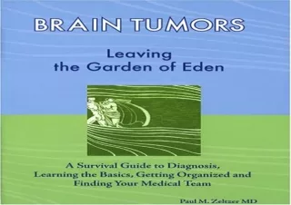 READ PDF Brain Tumors: Leaving the Garden of Eden--A Survival Guide to Diagnosis