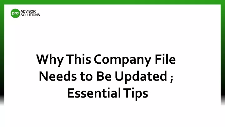 why this company file needs to be updated