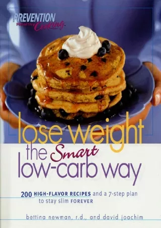 [PDF] DOWNLOAD Lose Weight the Smart Low-Carb Way: 200 High-Flavor Recipes and a 7-Step Plan