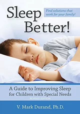 DOWNLOAD/PDF Sleep Better!: A Guide to Improving Sleep for Children with Special Needs,