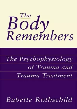PDF_ The Body Remembers: The Psychophysiology of Trauma and Trauma Treatment