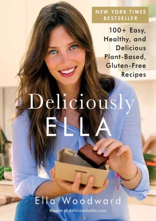 PDF/READ Deliciously Ella: 100  Easy, Healthy, and Delicious Plant-Based, Gluten-Free