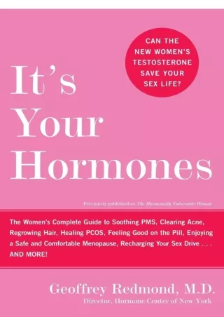 PDF_ It's Your Hormones: The Women's Complete Guide to Soothing PMS, Clearing Acne,