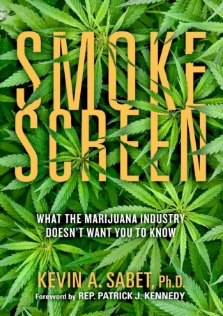 PDF_ Smokescreen: What the Marijuana Industry Doesn't Want You to Know