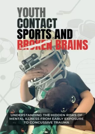 get [PDF] Download Youth Contact Sports and Broken Brains: Understanding the Hidden Risks of