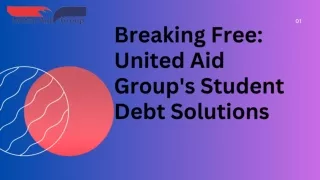 Breaking Free United Aid Group's Student Debt Solutions