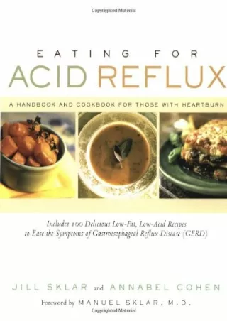 [PDF] DOWNLOAD Eating for Acid Reflux: A Handbook and Cookbook for Those with Heartburn