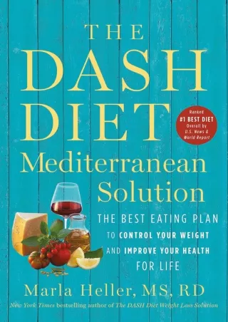 Read ebook [PDF] The DASH Diet Mediterranean Solution: The Best Eating Plan to Control Your