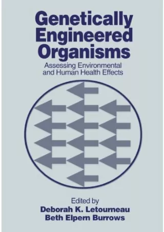 [PDF READ ONLINE] Genetically Engineered Organisms: Assessing Environmental and Human Health