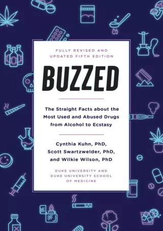 Read ebook [PDF] Buzzed: The Straight Facts About the Most Used and Abused Drugs from Alcohol