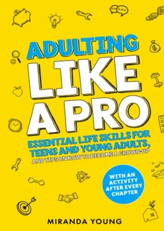 Download Book [PDF] Adulting Like A Pro: Essential Life Skills for Teens and Young Adults, and