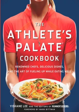 [PDF READ ONLINE] The Athlete's Palate Cookbook: Renowned Chefs, Delicious Dishes, and the Art