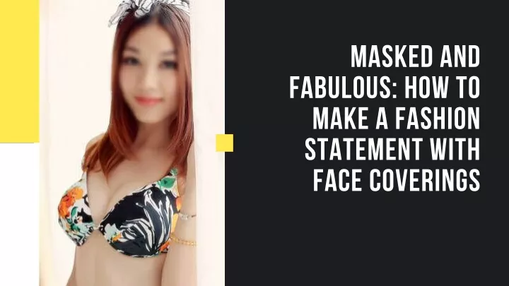 masked and fabulous how to make a fashion