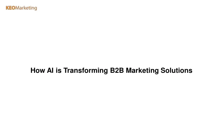 how ai is transforming b2b marketing solutions