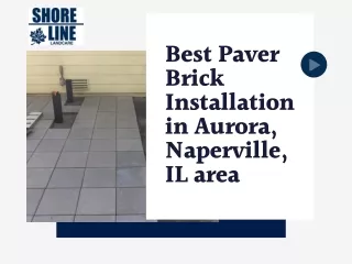 Best Paver Brick Installation in Aurora, Naperville, IL area