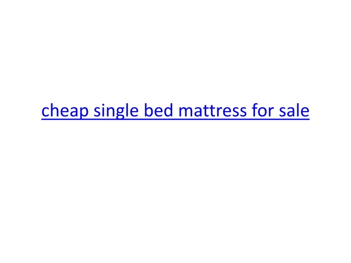 cheap single bed mattress for sale