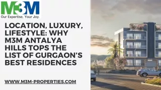 Location, Luxury, Lifestyle Why M3M Antalya Hills Tops the List of Gurgaon’s Best Residences